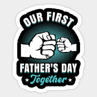 My First Fathers Day together Baby Girl Outfit First Time Dad Sticker